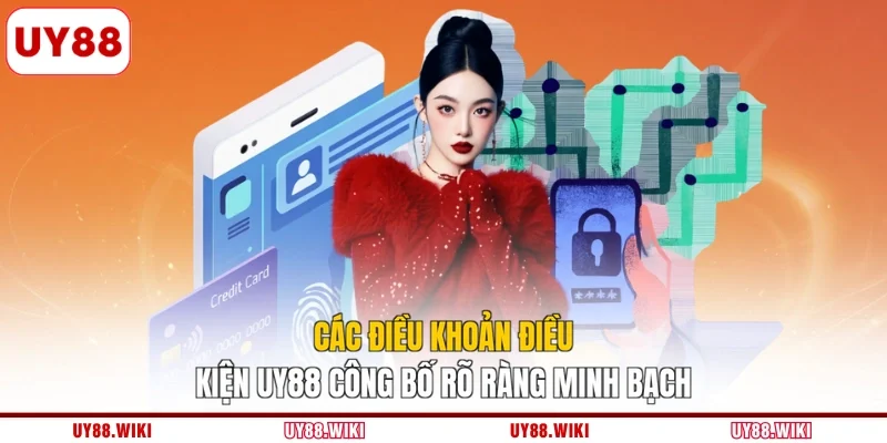 Các điều khoản điều kiện UY88 công bố rõ ràng minh bạch