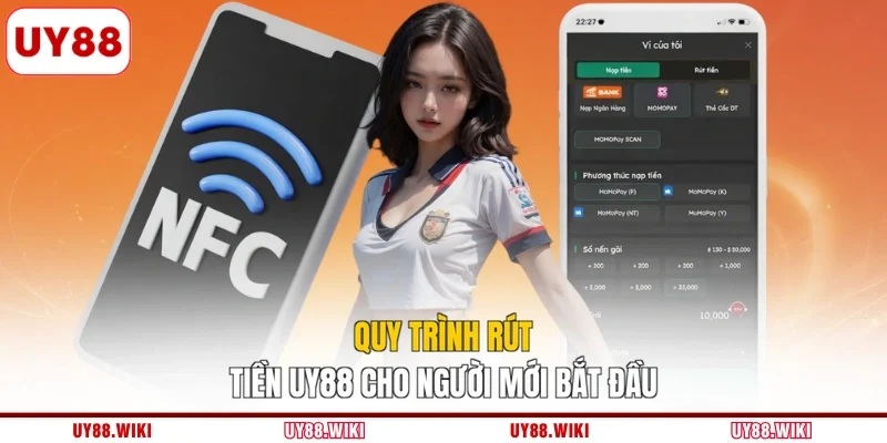 Quy trình rút tiền UY88 cho người mới bắt đầu