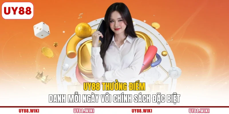 UY88 Thưởng Điểm Danh Mỗi Ngày Với Chính Sách Đặc Biệt
